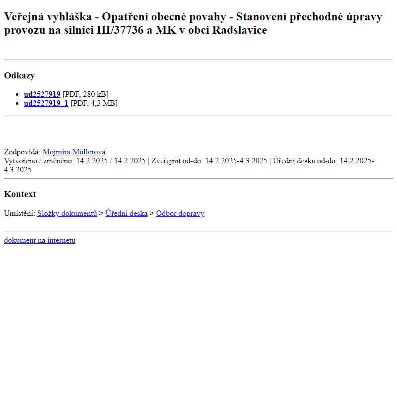 Odběr novinek ze dne 15.2.2025 - dokument Veřejná vyhláška - Opatření obecné povahy - Stanovení přechodné úpravy provozu na silnici III/37736 a MK v obci Radslavice