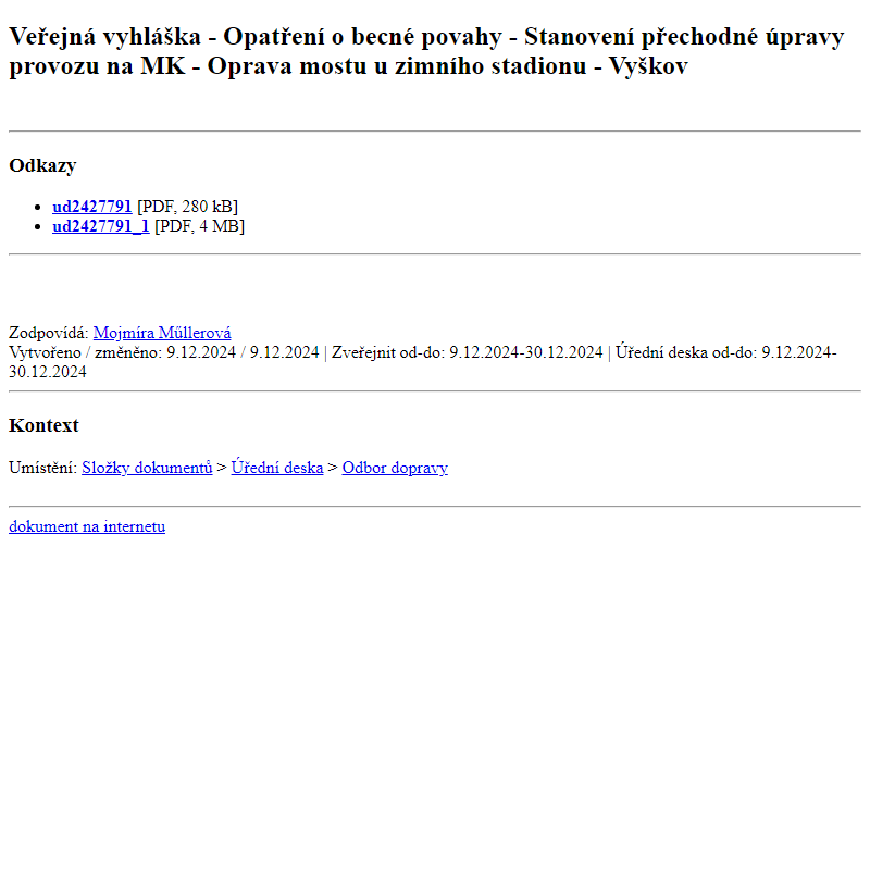 Odběr novinek ze dne 10.12.2024 - dokument Veřejná vyhláška - Opatření obecné povahy - Stanovení přechodné úpravy provozu na MK - Oprava mostu u zimního stadionu - Vyškov