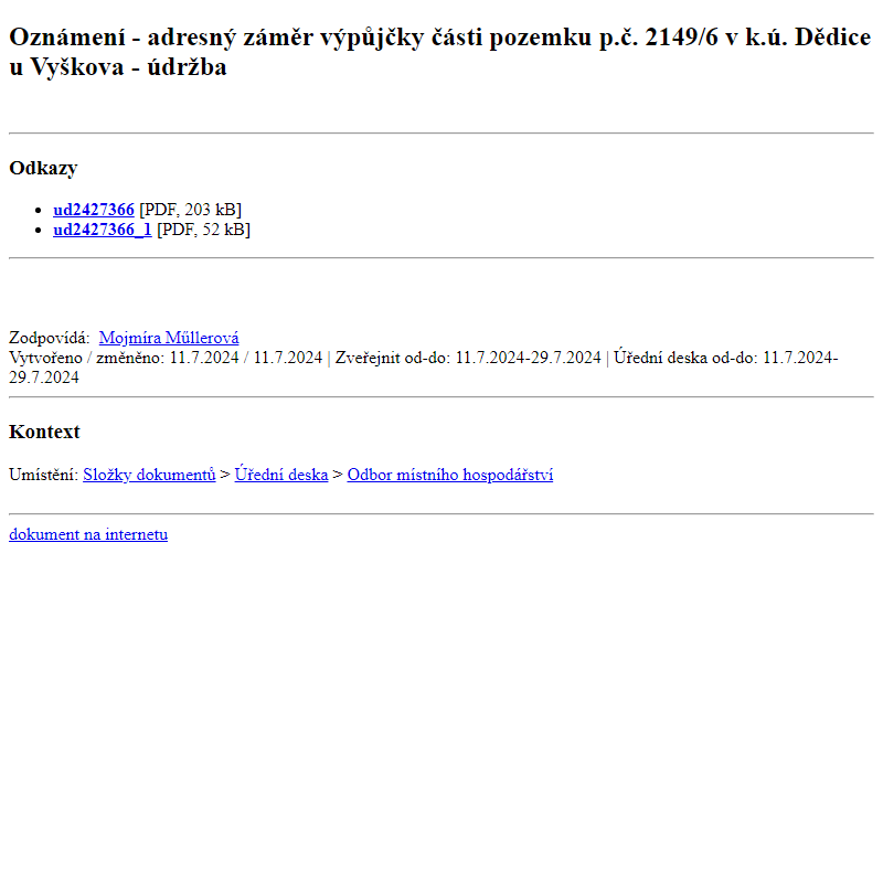 Odběr novinek ze dne 12.7.2024 - dokument Oznámení - adresný záměr výpůjčky části pozemku p.č. 2149/6 v k.ú. Dědice u Vyškova - údržba