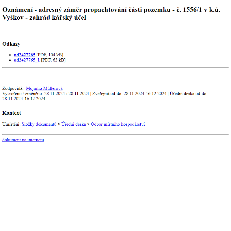 Odběr novinek ze dne 30.11.2024 - dokument Oznámení - adresný záměr propachtování části pozemku - č. 1556/1 v k.ú. Vyškov - zahrádkářský účel