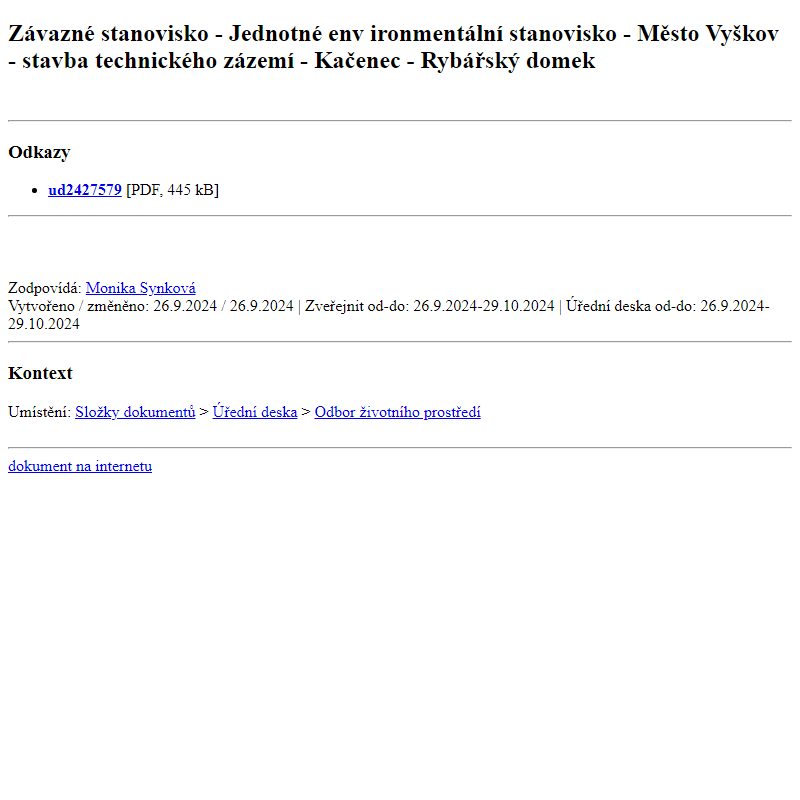 Odběr novinek ze dne 27.9.2024 - dokument Závazné stanovisko - Jednotné environmentální stanovisko - Město Vyškov - stavba technického zázemí - Kačenec - Rybářský domek