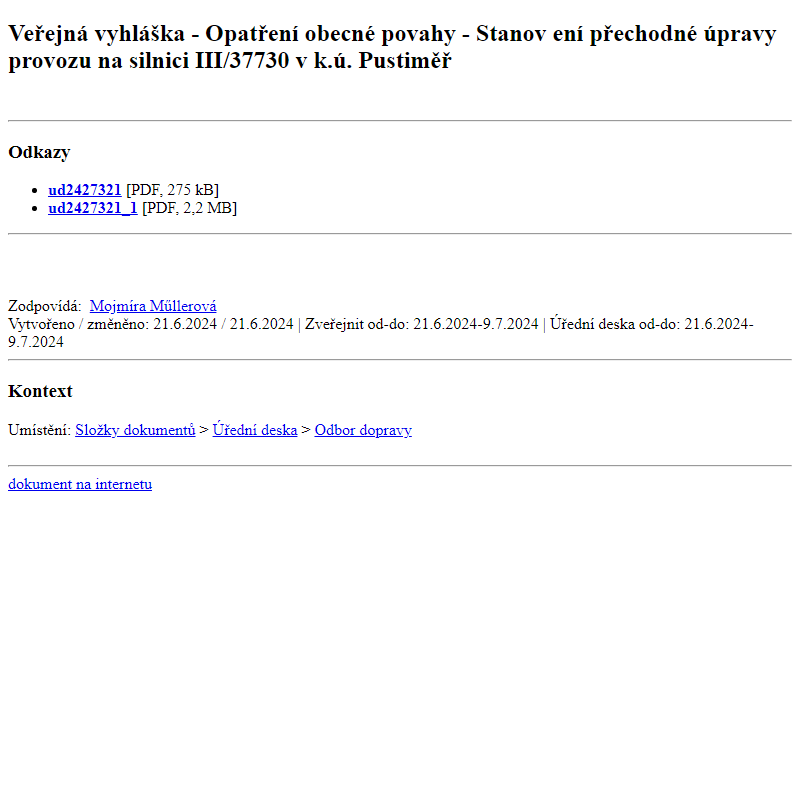 Odběr novinek ze dne 22.6.2024 - dokument Veřejná vyhláška - Opatření obecné povahy - Stanovení přechodné úpravy provozu na silnici III/37730 v k.ú. Pustiměř