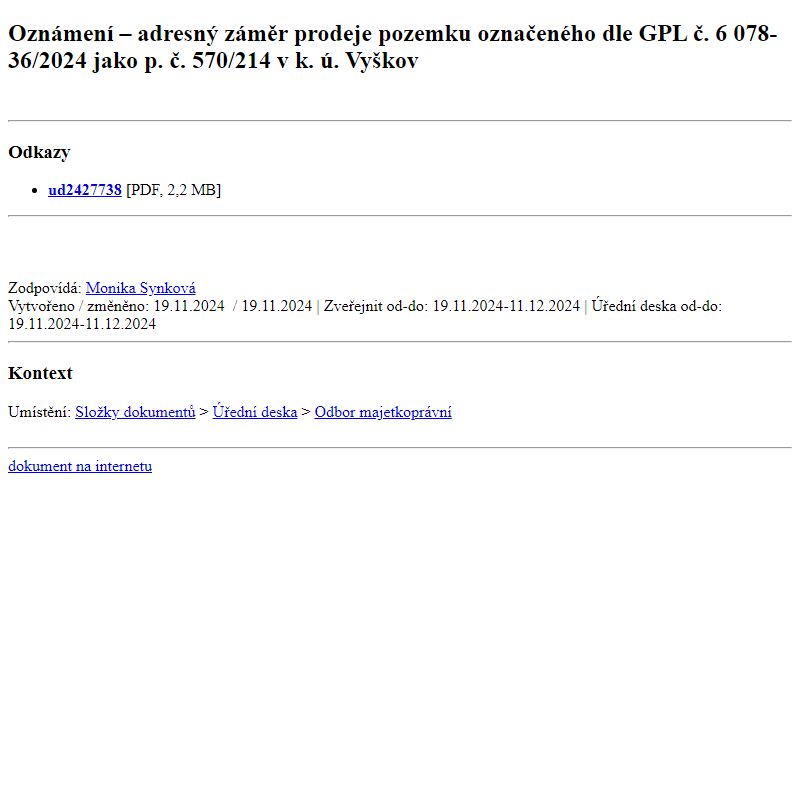 Odběr novinek ze dne 20.11.2024 - dokument Oznámení – adresný záměr prodeje pozemku označeného dle GPL č. 6078-36/2024 jako p. č. 570/214 v k. ú. Vyškov