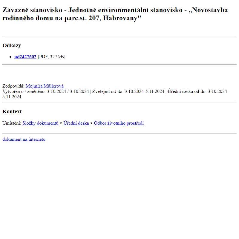 Odběr novinek ze dne 4.10.2024 - dokument Závazné stanovisko - Jednotné environmentální stanovisko - ,,Novostavba rodinného domu na parc.st. 207, Habrovany