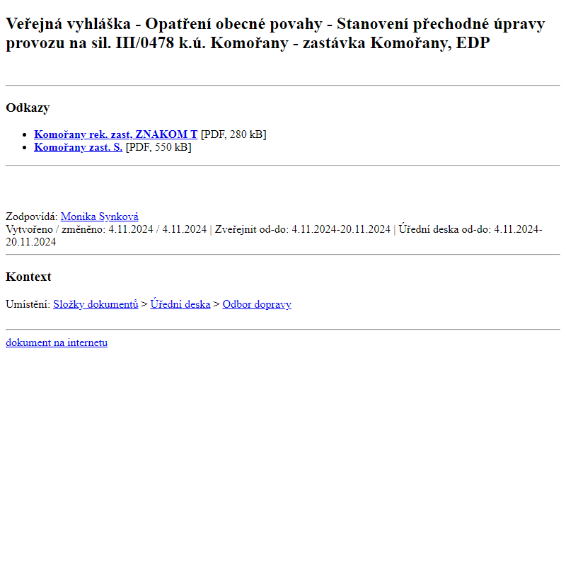 Odběr novinek ze dne 5.11.2024 - dokument Veřejná vyhláška - Opatření obecné povahy - Stanovení přechodné úpravy provozu na sil. III/0478 k.ú. Komořany - zastávka Komořany, EDP