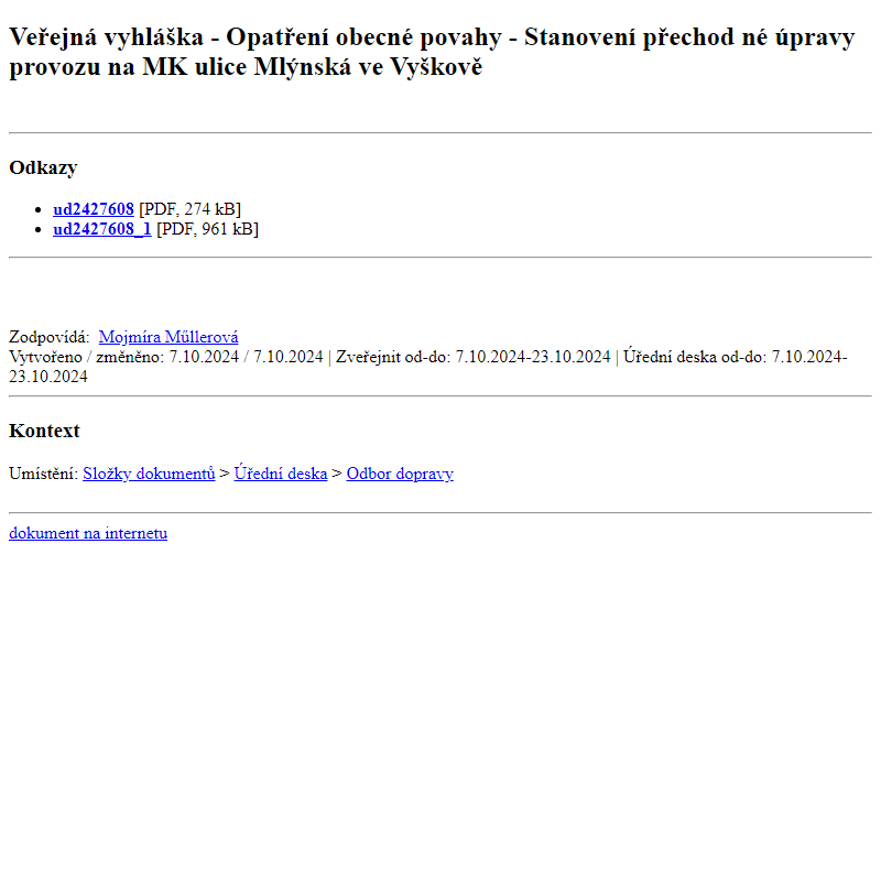 Odběr novinek ze dne 8.10.2024 - dokument Veřejná vyhláška - Opatření obecné povahy - Stanovení přechodné úpravy provozu na MK ulice Mlýnská ve Vyškově
