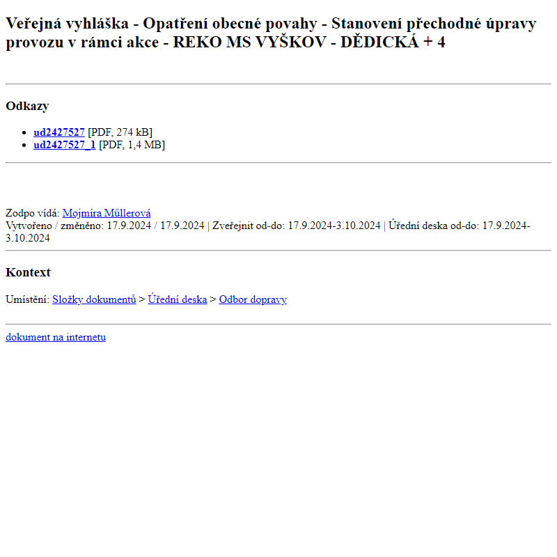 Odběr novinek ze dne 18.9.2024 - dokument Veřejná vyhláška - Opatření obecné povahy - Stanovení přechodné úpravy provozu v rámci akce - REKO MS VYŠKOV - DĚDICKÁ + 4