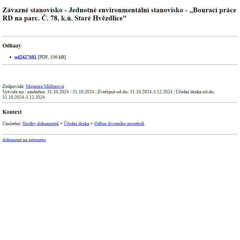 Odběr novinek ze dne 1.11.2024 - dokument Závazné stanovisko - Jednotné environmentální stanovisko - ,,Bourací práce RD na parc. Č. 78, k.ú. Staré Hvězdlice