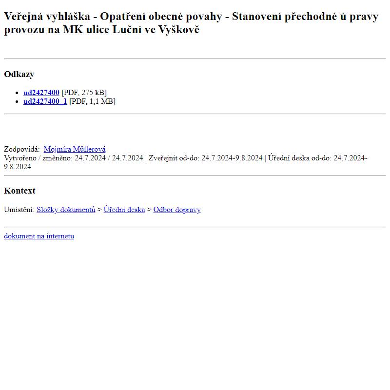 Odběr novinek ze dne 25.7.2024 - dokument Veřejná vyhláška - Opatření obecné povahy - Stanovení přechodné úpravy provozu na MK ulice Luční ve Vyškově