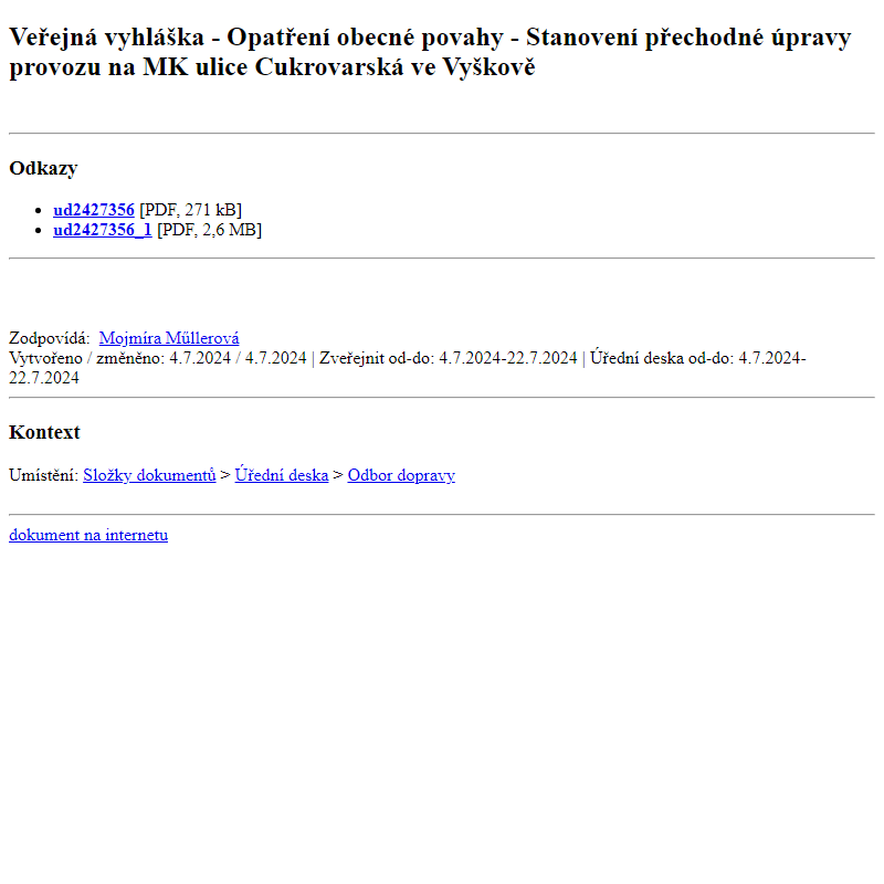 Odběr novinek ze dne 5.7.2024 - dokument Veřejná vyhláška - Opatření obecné povahy - Stanovení přechodné úpravy provozu na MK ulice Cukrovarská ve Vyškově