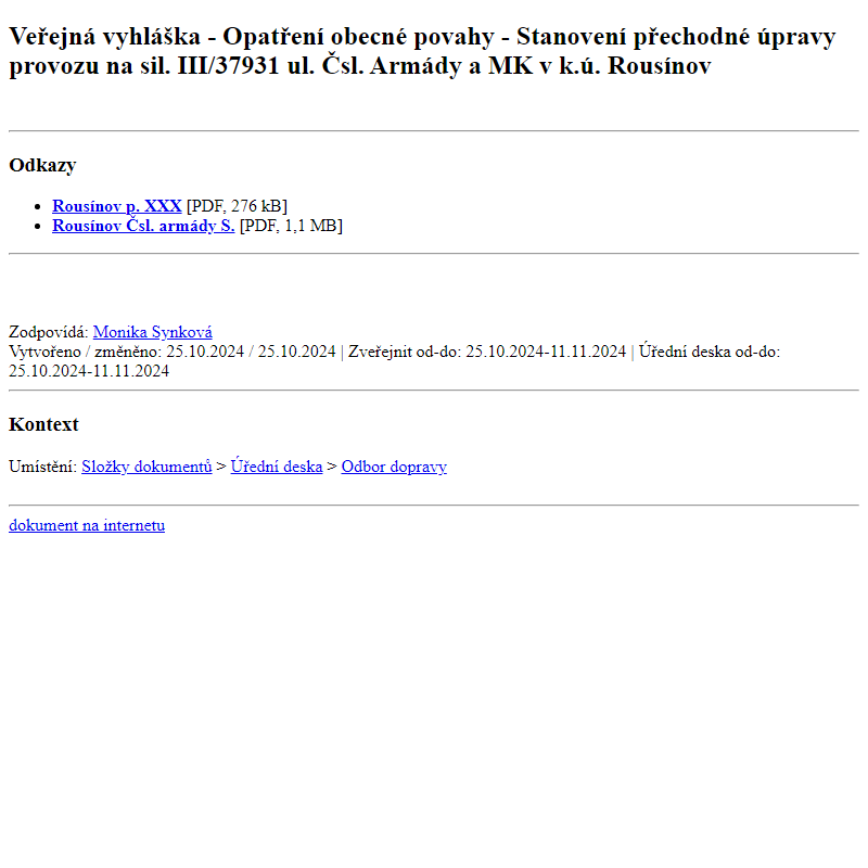 Odběr novinek ze dne 26.10.2024 - dokument Veřejná vyhláška - Opatření obecné povahy - Stanovení přechodné úpravy provozu na sil.  III/37931 ul. Čsl. Armády a MK v k.ú. Rousínov