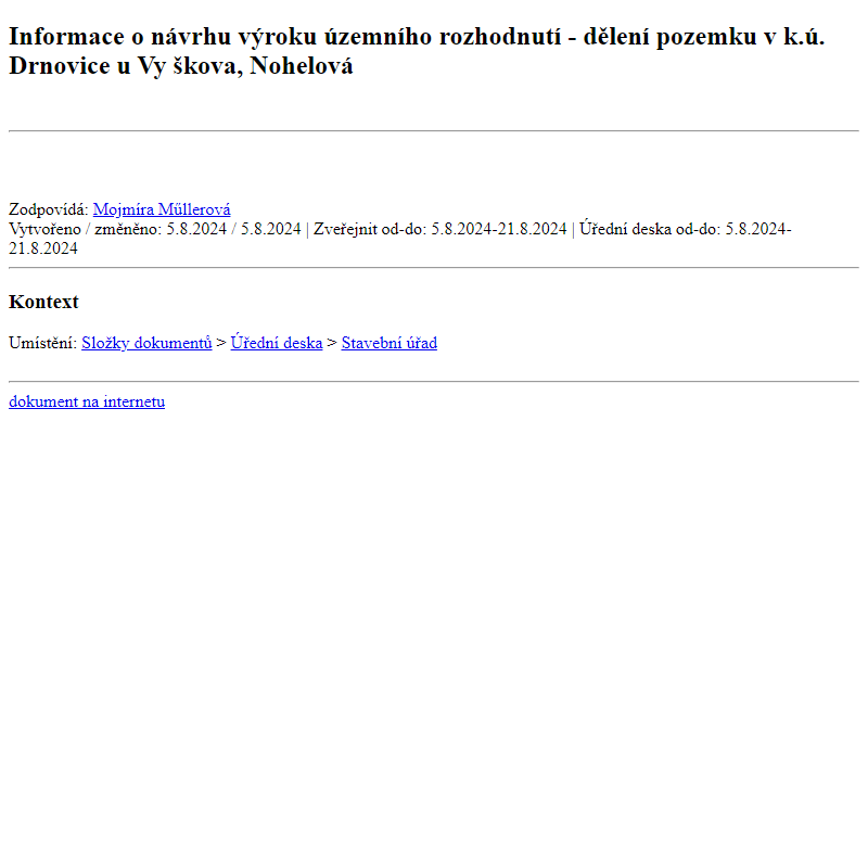 Odběr novinek ze dne 6.8.2024 - dokument Informace o návrhu výroku územního rozhodnutí - dělení pozemku v k.ú. Drnovice u Vyškova, Nohelová