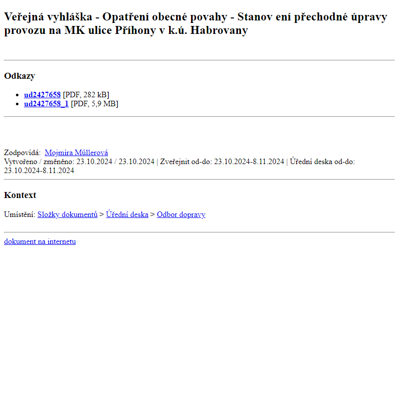 Odběr novinek ze dne 24.10.2024 - dokument Veřejná vyhláška - Opatření obecné povahy - Stanovení přechodné úpravy provozu na MK ulice Příhony v k.ú. Habrovany