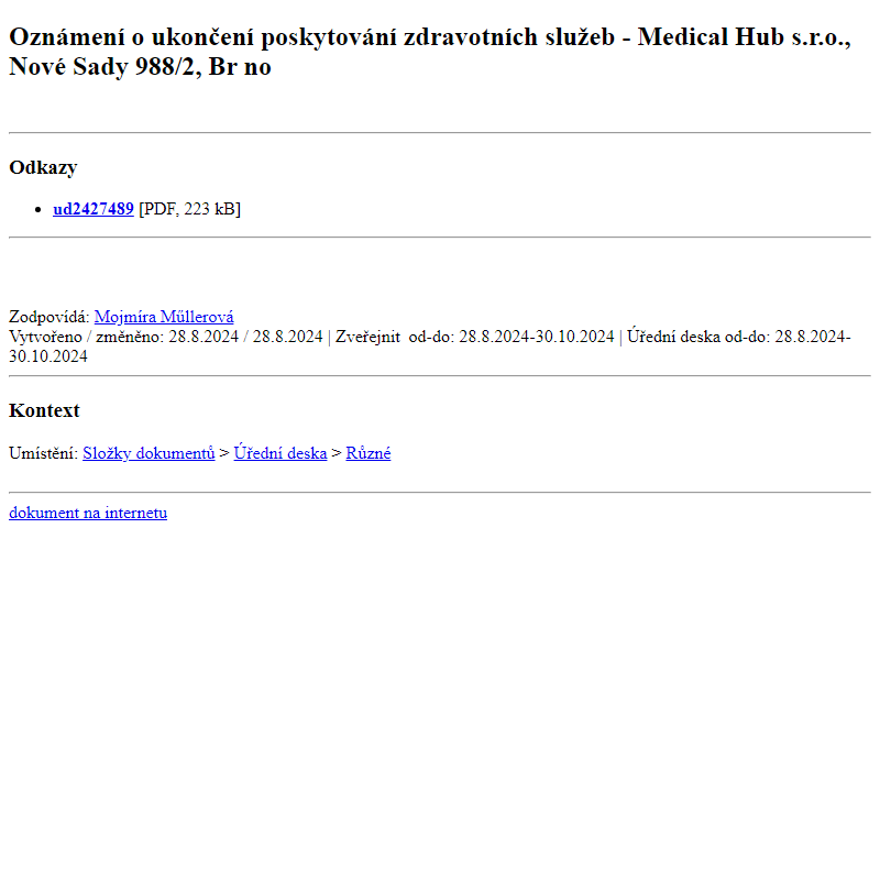 Odběr novinek ze dne 29.8.2024 - dokument Oznámení o ukončení poskytování zdravotních služeb - Medical Hub s.r.o., Nové Sady 988/2, Brno