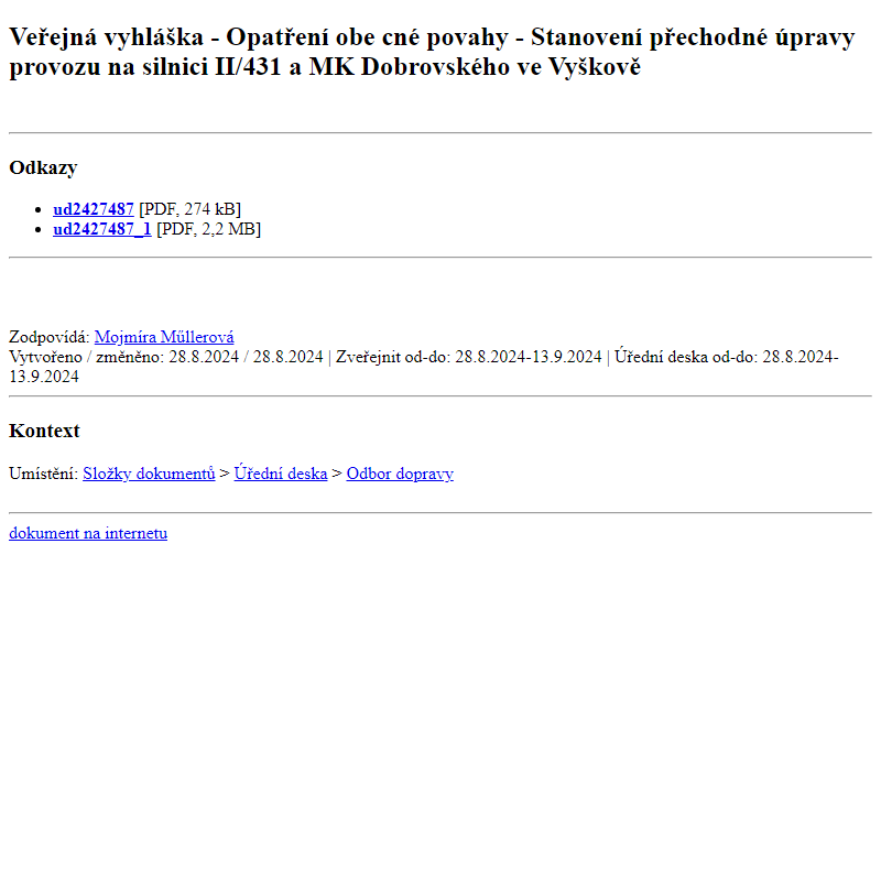 Odběr novinek ze dne 29.8.2024 - dokument Veřejná vyhláška - Opatření obecné povahy - Stanovení přechodné úpravy provozu na silnici II/431 a MK Dobrovského ve Vyškově