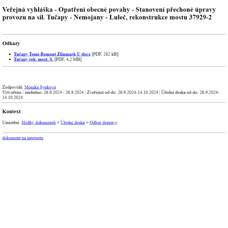 Odběr novinek ze dne 27.9.2024 - dokument Veřejná vyhláška - Opatření obecné povahy - Stanovení přechoné úpravy provozu na sil. Tučapy - Nemojany - Luleč, rekonstrukce mostu 37929-2