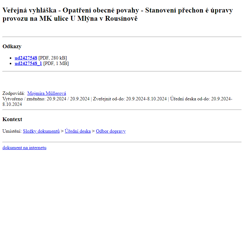 Odběr novinek ze dne 21.9.2024 - dokument Veřejná vyhláška - Opatření obecné povahy - Stanovení přechoné úpravy provozu na MK ulice U Mlýna v Rousínově