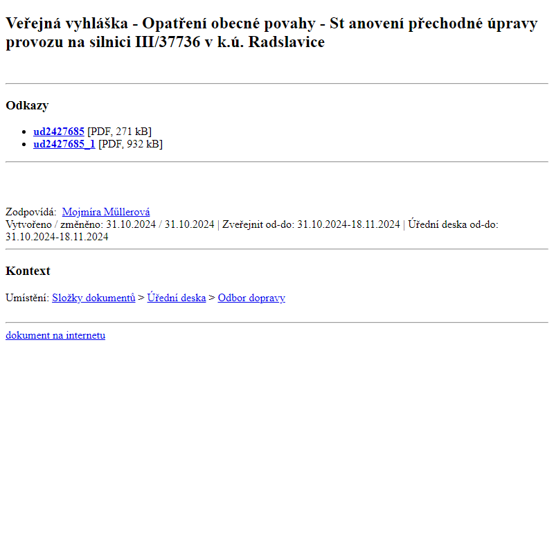 Odběr novinek ze dne 1.11.2024 - dokument Veřejná vyhláška - Opatření obecné povahy - Stanovení přechodné úpravy provozu na silnici III/37736 v k.ú. Radslavice