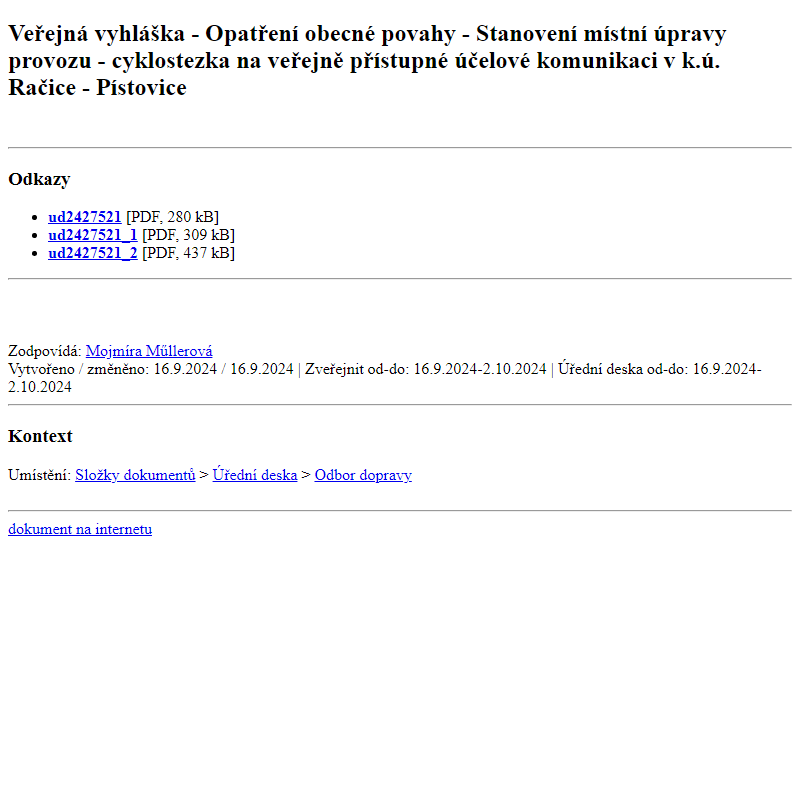 Odběr novinek ze dne 17.9.2024 - dokument Veřejná vyhláška - Opatření obecné povahy - Stanovení místní úpravy provozu - cyklostezka na veřejně přístupné účelové komunikaci v k.ú. Račice - Pístovice