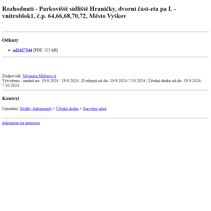 Odběr novinek ze dne 20.9.2024 - dokument Rozhodnutí -  Parkoviště sídliště Hraničky, dvorní část-etapa I. - vnitroblok1, č.p. 64,66,68,70,72, Město Vyškov