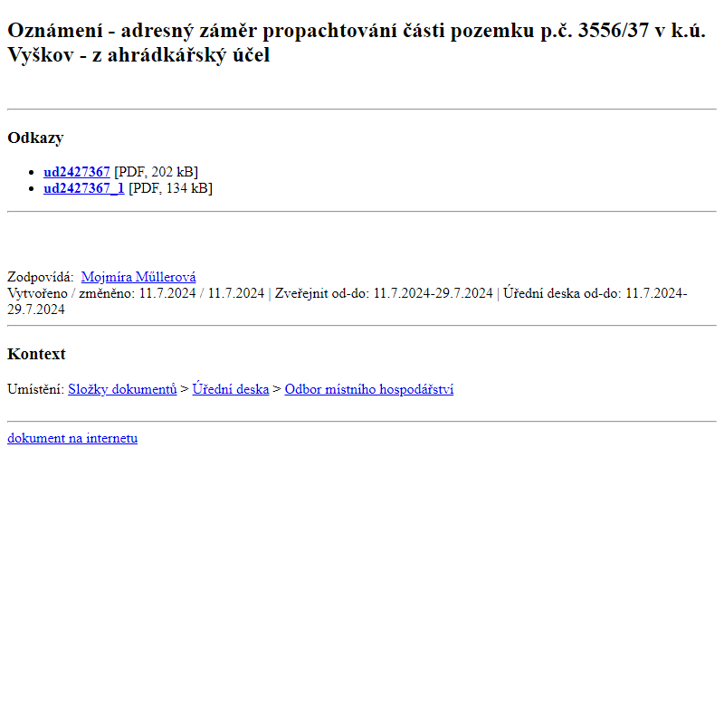 Odběr novinek ze dne 12.7.2024 - dokument Oznámení - adresný záměr propachtování části pozemku p.č. 3556/37 v k.ú. Vyškov - zahrádkářský účel