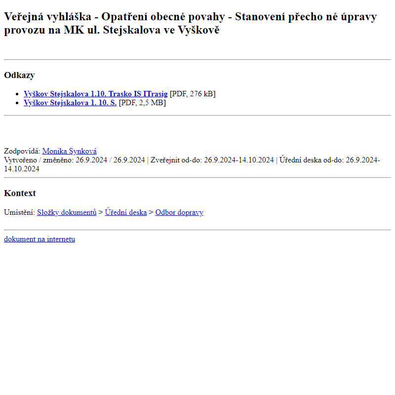 Odběr novinek ze dne 27.9.2024 - dokument Veřejná vyhláška - Opatření obecné povahy - Stanovení přechoné úpravy provozu na MK ul. Stejskalova ve Vyškově