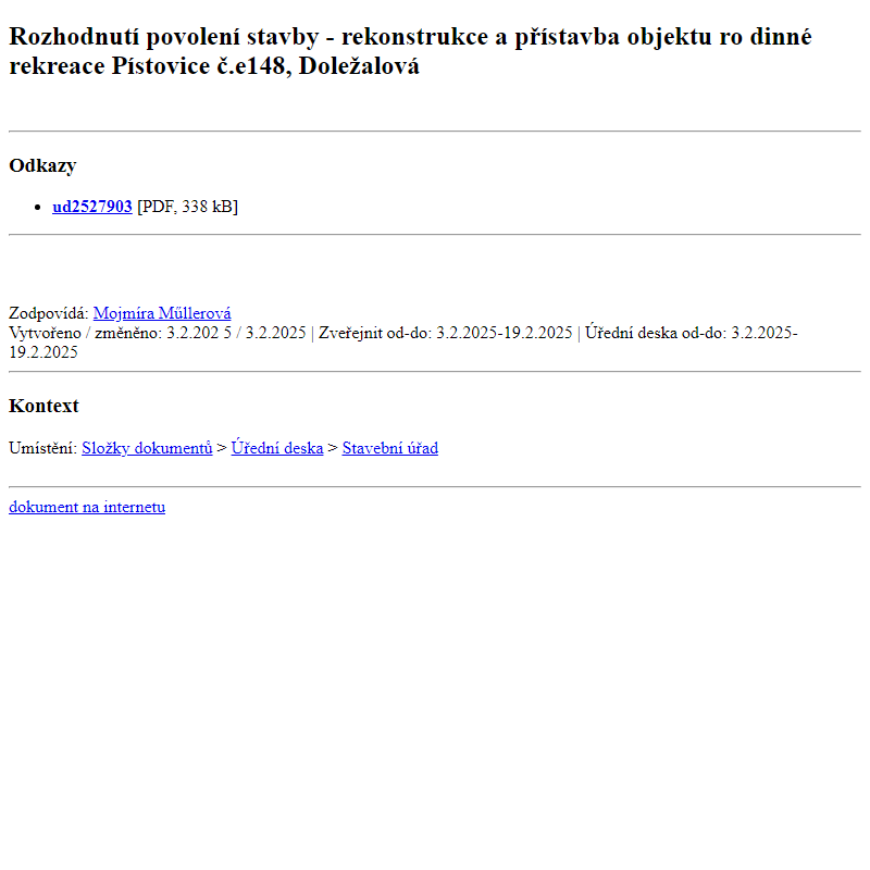 Odběr novinek ze dne 4.2.2025 - dokument Rozhodnutí povolení stavby - rekonstrukce a přístavba objektu rodinné rekreace Pístovice č.e148, Doležalová