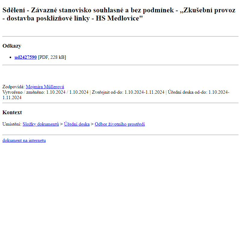 Odběr novinek ze dne 2.10.2024 - dokument Sdělení - Závazné stanovisko souhlasné a bez podmínek - ,,Zkušební provoz - dostavba posklizňové linky - HS Medlovice