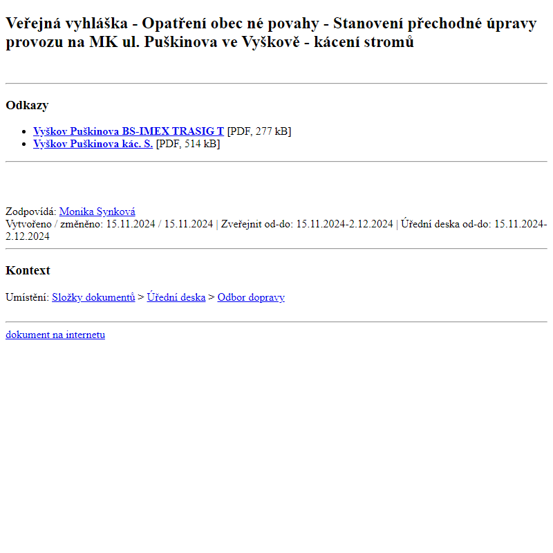 Odběr novinek ze dne 16.11.2024 - dokument Veřejná vyhláška - Opatření obecné povahy - Stanovení přechodné úpravy provozu na MK ul. Puškinova ve Vyškově - kácení stromů