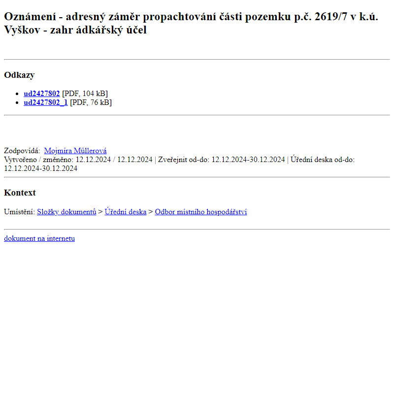 Odběr novinek ze dne 13.12.2024 - dokument Oznámení - adresný záměr propachtování části pozemku p.č. 2619/7 v k.ú. Vyškov - zahrádkářský účel