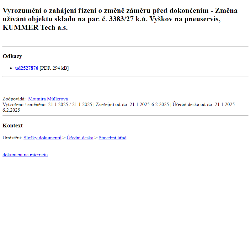 Odběr novinek ze dne 22.1.2025 - dokument Vyrozumění o zahájení řízení o změně záměru před dokončením -  Změna užívání objektu skladu na par. č. 3383/27 k.ú. Vyškov na pneuservis, KUMMER Tech a.s.