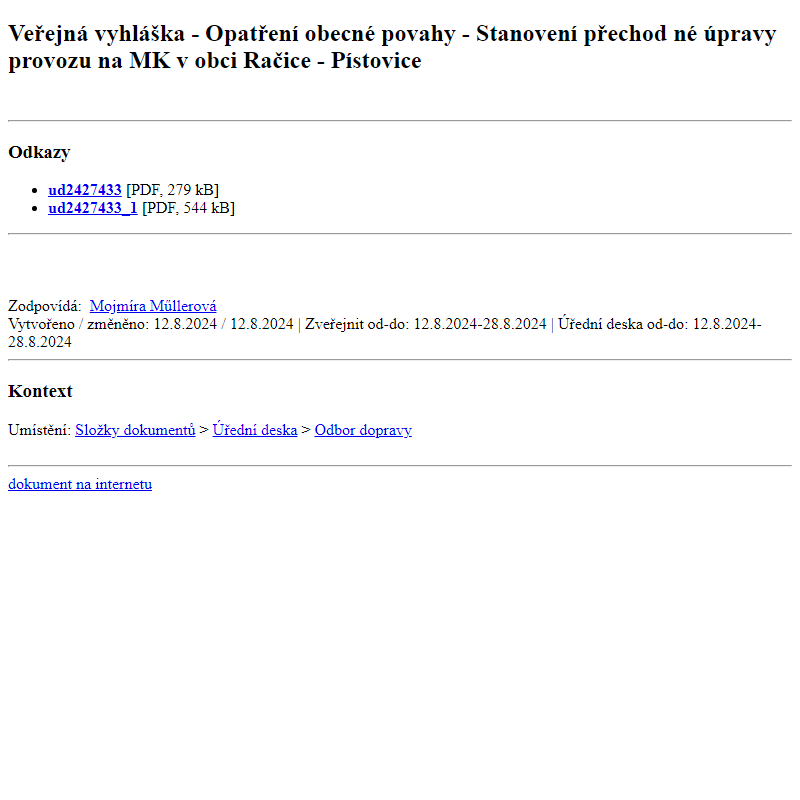 Odběr novinek ze dne 13.8.2024 - dokument Veřejná vyhláška - Opatření obecné povahy - Stanovení přechodné úpravy provozu na MK v obci Račice - Pístovice