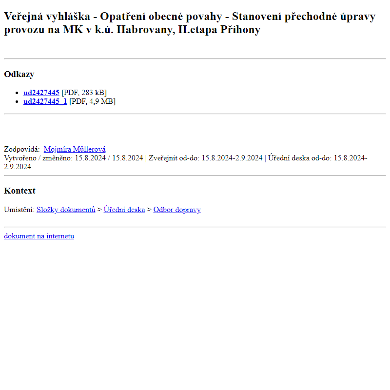 Odběr novinek ze dne 16.8.2024 - dokument Veřejná vyhláška - Opatření obecné povahy - Stanovení přechodné úpravy provozu na MK v k.ú. Habrovany, II.etapa Příhony