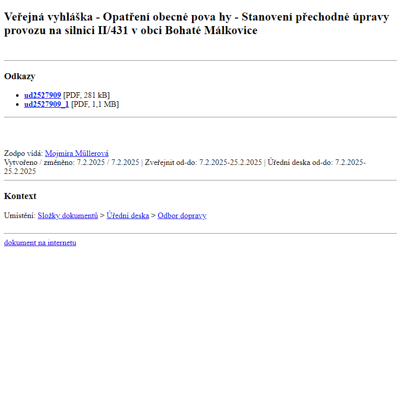 Odběr novinek ze dne 8.2.2025 - dokument Veřejná vyhláška - Opatření obecné povahy - Stanovení přechodné úpravy provozu na silnici II/431 v obci Bohaté Málkovice