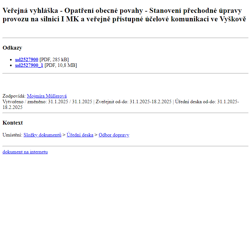 Odběr novinek ze dne 1.2.2025 - dokument Veřejná vyhláška - Opatření obecné povahy - Stanovení přechodné úpravy provozu na silnici I MK a veřejně přístupné účelové komunikaci ve Vyškově