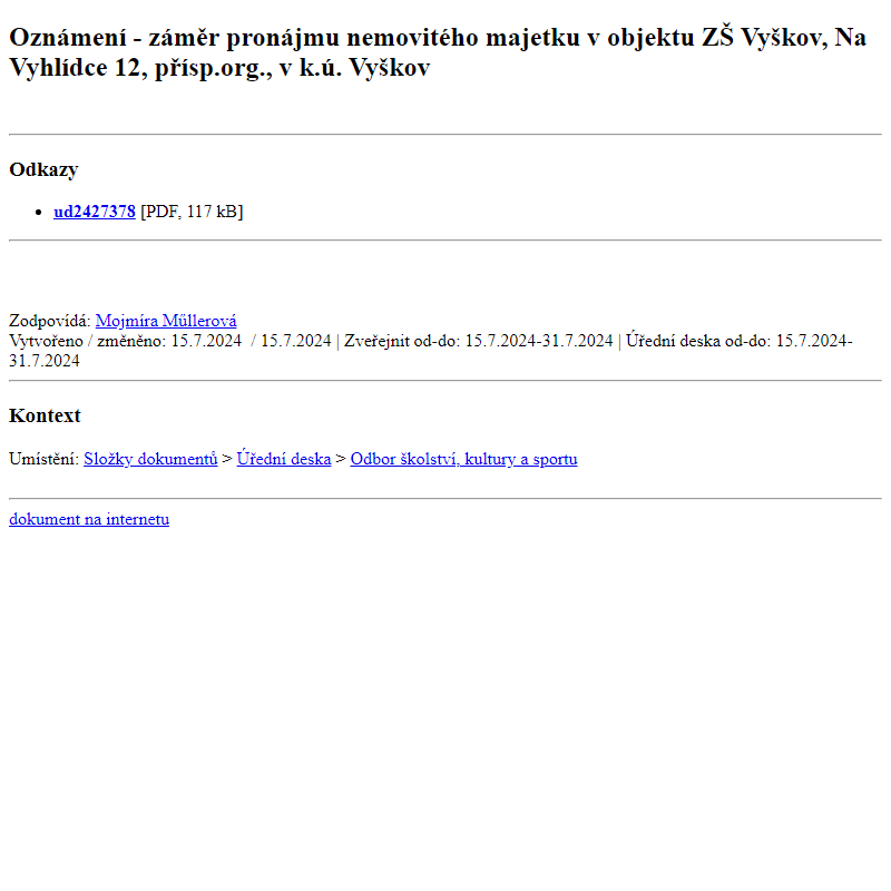 Odběr novinek ze dne 16.7.2024 - dokument Oznámení - záměr pronájmu nemovitého majetku v objektu ZŠ Vyškov, Na Vyhlídce 12, přísp.org., v k.ú. Vyškov