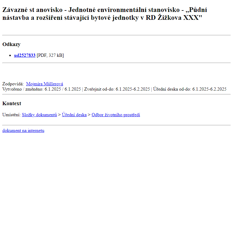 Odběr novinek ze dne 7.1.2025 - dokument Závazné stanovisko - Jednotné environmentální stanovisko - ,,Půdní nástavba a rozšíření stávající bytové jednotky v RD Žižkova XXX