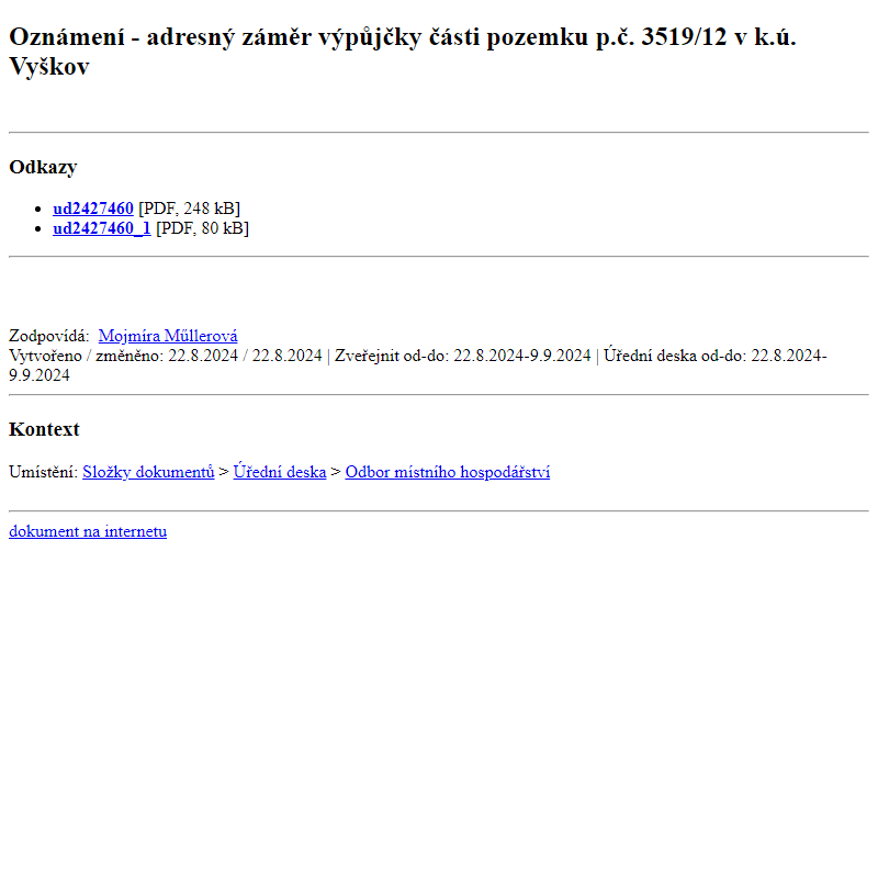 Odběr novinek ze dne 23.8.2024 - dokument Oznámení - adresný záměr výpůjčky části pozemku p.č. 3519/12 v k.ú. Vyškov