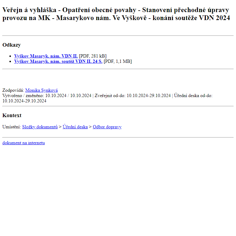 Odběr novinek ze dne 11.10.2024 - dokument Veřejná vyhláška - Opatření obecné povahy - Stanovení přechodné úpravy provozu na MK - Masarykovo nám. Ve Vyškově - konání soutěže VDN 2024