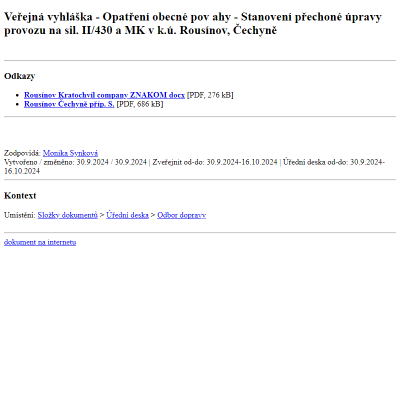 Odběr novinek ze dne 1.10.2024 - dokument Veřejná vyhláška - Opatření obecné povahy - Stanovení přechoné úpravy provozu na sil. II/430 a MK v k.ú. Rousínov, Čechyně