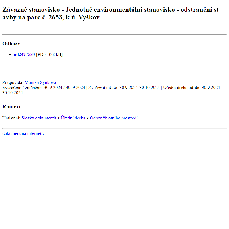 Odběr novinek ze dne 1.10.2024 - dokument Závazné stanovisko - Jednotné environmentální stanovisko - odstranění stavby na parc.č. 2653, k.ú. Vyškov