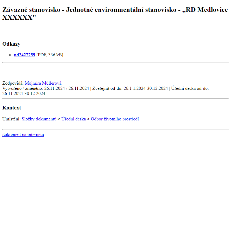 Odběr novinek ze dne 27.11.2024 - dokument Závazné stanovisko - Jednotné environmentální stanovisko - ,,RD Medlovice XXXXXX