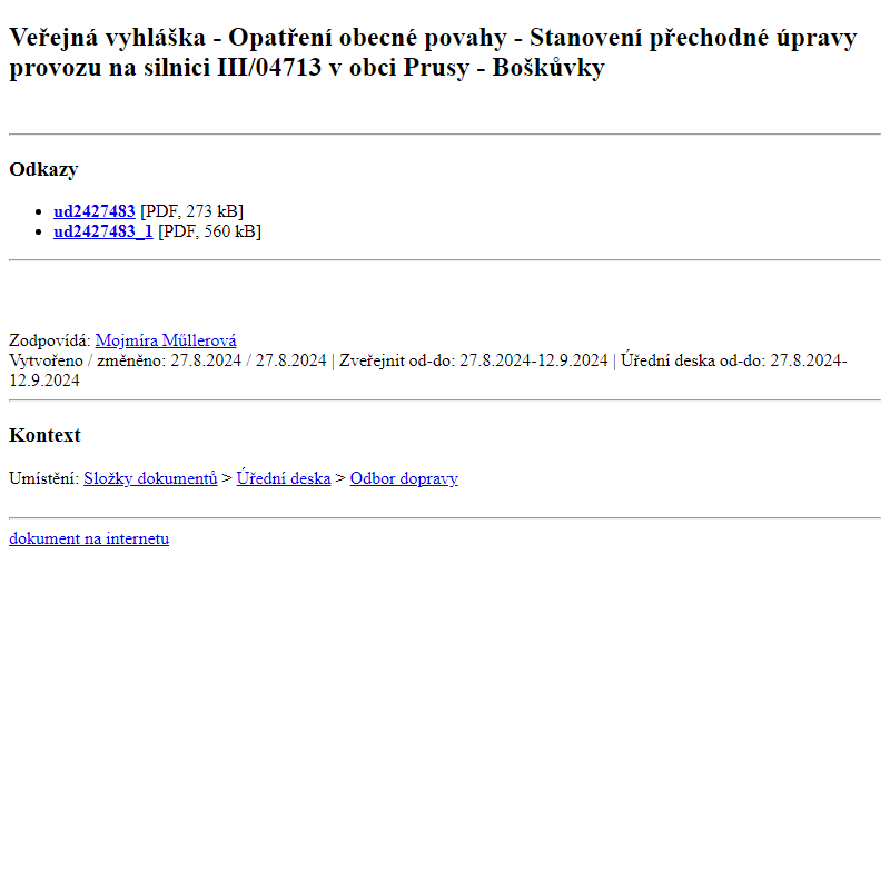 Odběr novinek ze dne 28.8.2024 - dokument Veřejná vyhláška - Opatření obecné povahy - Stanovení přechodné úpravy provozu na silnici III/04713 v obci Prusy - Boškůvky