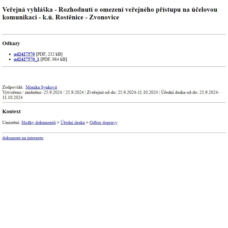 Odběr novinek ze dne 26.9.2024 - dokument Veřejná vyhláška - Rozhodnutí o omezení veřejného přístupu na účelovou komunikaci - k.ú. Rostěnice - Zvonovice