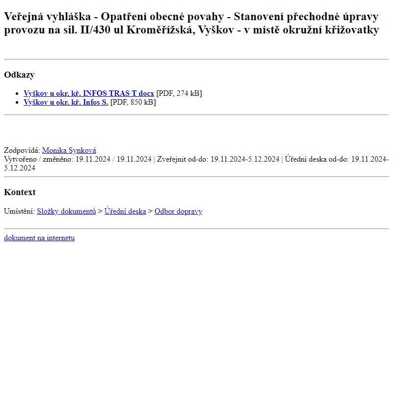 Odběr novinek ze dne 20.11.2024 - dokument Veřejná vyhláška - Opatření obecné povahy - Stanovení přechodné úpravy provozu na sil. II/430 ul Kroměřížská, Vyškov - v místě okružní křižovatky