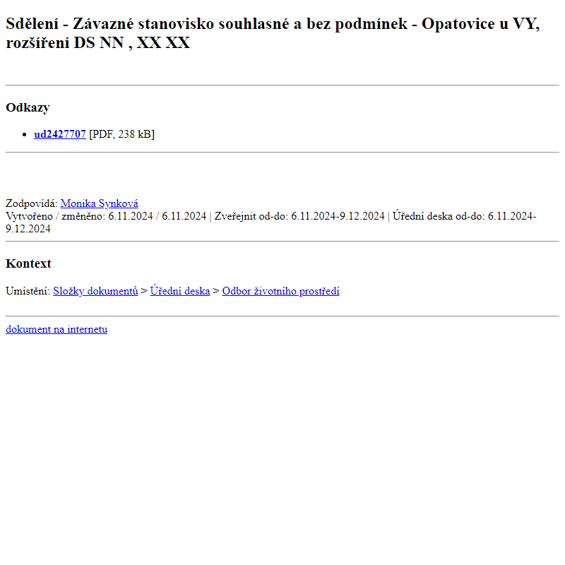 Odběr novinek ze dne 7.11.2024 - dokument Sdělení - Závazné stanovisko souhlasné a bez podmínek - Opatovice u VY, rozšíření  DS NN , XXXX