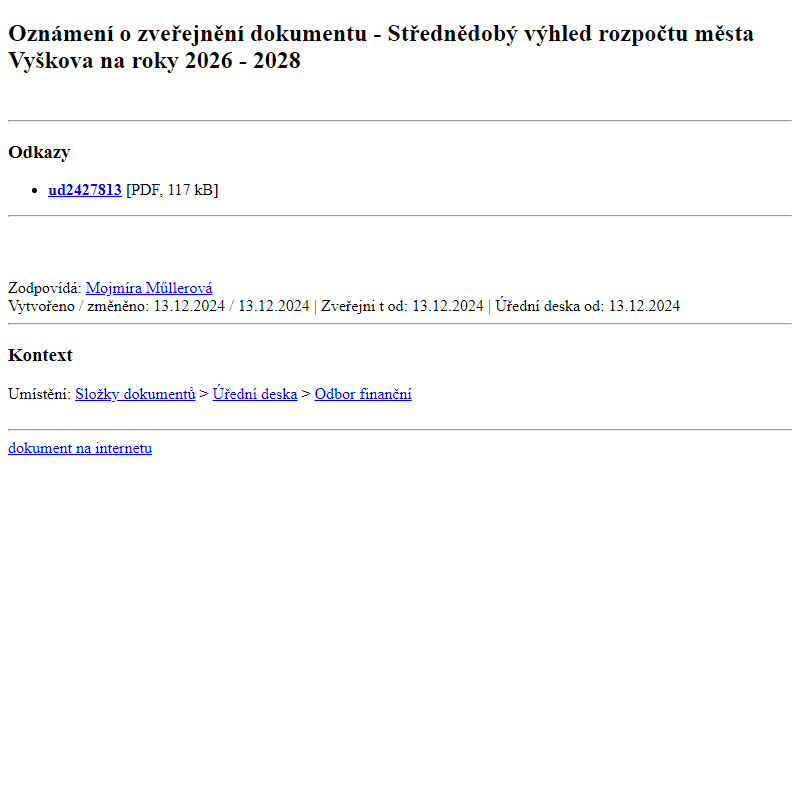 Odběr novinek ze dne 14.12.2024 - dokument Oznámení o zveřejnění dokumentu - Střednědobý výhled rozpočtu města Vyškova na roky 2026 - 2028