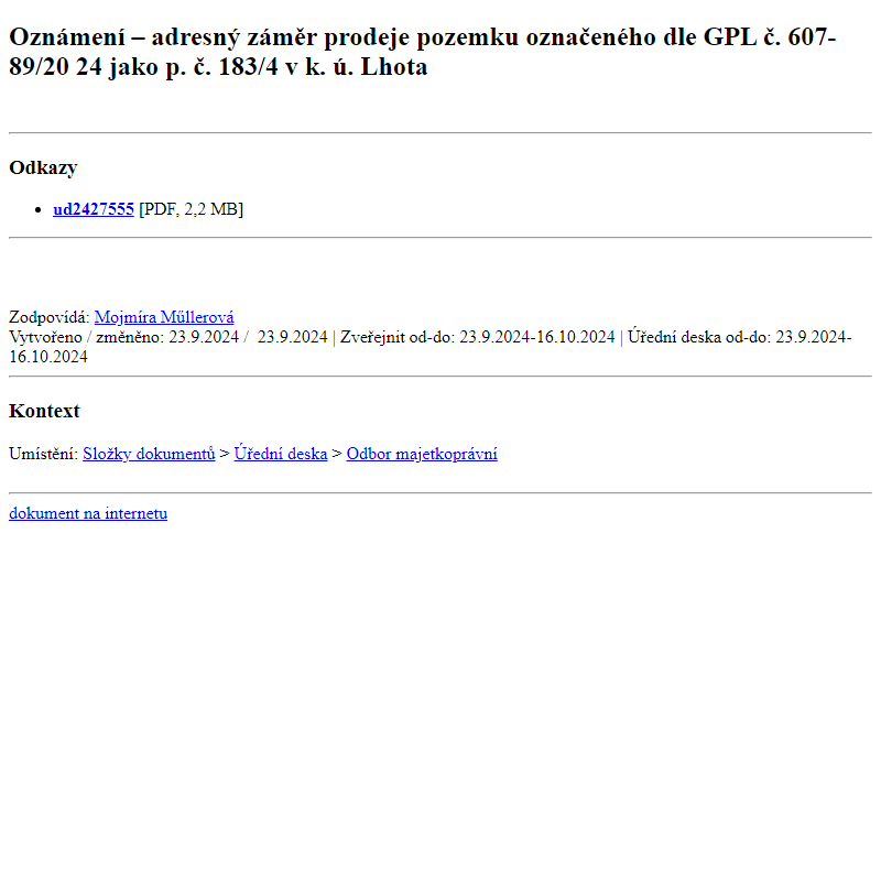 Odběr novinek ze dne 24.9.2024 - dokument Oznámení – adresný záměr prodeje pozemku označeného dle GPL č. 607-89/2024 jako p. č. 183/4 v k. ú. Lhota