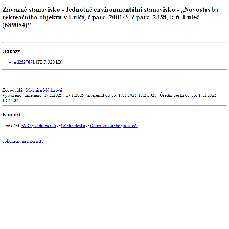 Odběr novinek ze dne 18.1.2025 - dokument Závazné stanovisko - Jednotné environmentální stanovisko - ,,Novostavba rekreačního objektu v Lulči, č.parc. 2001/3, č.parc. 2338, k.ú. Luleč (689084)