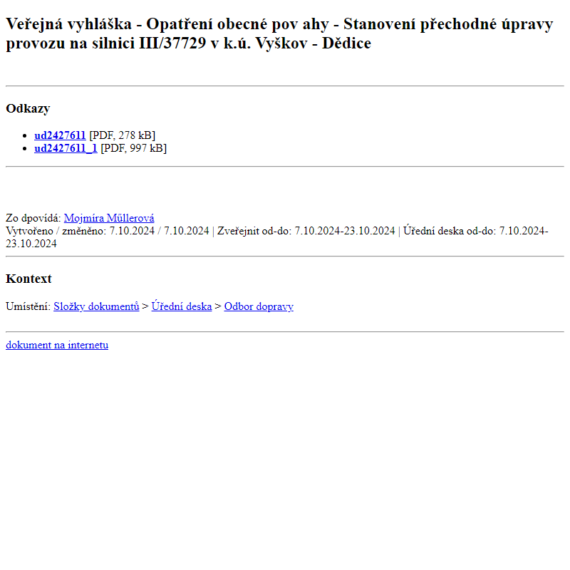 Odběr novinek ze dne 8.10.2024 - dokument Veřejná vyhláška - Opatření obecné povahy - Stanovení přechodné úpravy provozu na silnici III/37729 v k.ú. Vyškov - Dědice